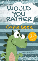 Would You Rather Game Book For Kids 6-12 Years Old: Crazy Jokes and Creative Scenarios for Kids and Family(1 Would You Rather Book)