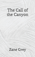 The Call of the Canyon: (Aberdeen Classics Collection)