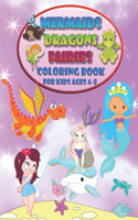 Mermaids Dragons Fairies - Coloring Book For Kids Ages 4-8