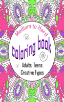 Medium To Hard Coloring Book Adults, Teens, Creative Types