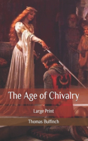 The Age of Chivalry: Large Print