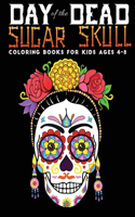 day of the sugar skull coloring book for kids ages 4-8: 30 + Easy & beautiful dia de los muertos skull designs To Draw