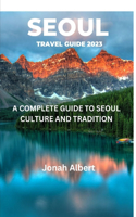 Seoul Travel Guide 2023
