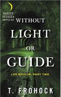 Without Light or Guide: Los Nefilim: Part Two
