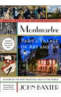 Montmartre: Paris's Village of Art and Sin(Great Parisian Neighborhoods)