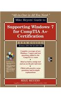 Mike Meyers' Guide to Supporting Windows 7 for CompTIA A+ Certification (Exams 701 & 702)