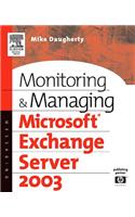 Monitoring and Managing Microsoft Exchange Server 2003: (HP Technologies)