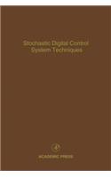 Stochastic Digital Control System Techniques: Advances in Theory and Applications(Control and Dynamic Systems: Advances in Theory and Applicat)