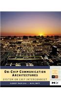 On-Chip Communication Architectures