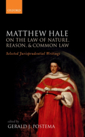 Matthew Hale: On the Law of Nature, Reason, and Common Law