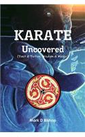 Karate Uncovered (Fact & Fiction, Wisdom & Magic)