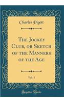 The Jockey Club, or Sketch of the Manners of the Age, Vol. 3 (Classic Reprint)