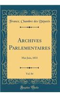 Archives Parlementaires, Vol. 84: Mai-Juin, 1833 (Classic Reprint)