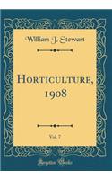 Horticulture, 1908, Vol. 7 (Classic Reprint)