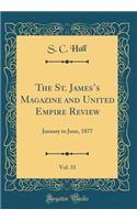 The St. Jamess Magazine and United Empire Review, Vol. 31: January to June, 1877 (Classic Reprint)