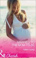 Married To The Mum-To-Be: (Book 4 The Cedar River Cowboys)