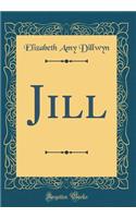 Jill (Classic Reprint)