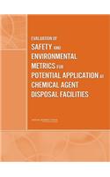 Evaluation of Safety and Environmental Metrics for Potential Application at Chemical Agent Disposal Facilities