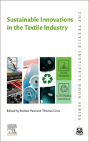 Sustainable Innovations in the Textile Industry (The Textile Institute Book Series)