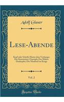 Lese-Abende, Vol. 2: Kopf oder Schrift; Hinter dem Vorhange; Der Kunstreiter; Osarsiph; Des Malers Dankopfer; Der Maulesel im Kruge (Classic Reprint)
