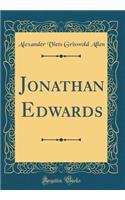 Jonathan Edwards (Classic Reprint)