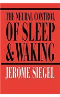 Neural Control of Sleep and Waking