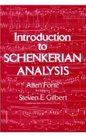 Introduction to Schenkerian Analysis: Form and Content in Tonal Music