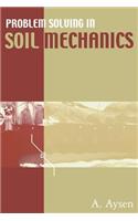 Problem Solving in Soil Mechanics