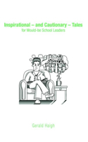 Inspirational - And Cautionary - Tales for Would-Be School Leaders