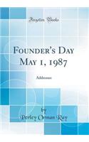 Founder's Day May 1, 1987: Addresses (Classic Reprint)