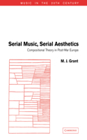 Serial Music, Serial Aesthetics: Compositional Theory in Post-War Europe