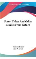 Forest Tithes And Other Studies From Nature