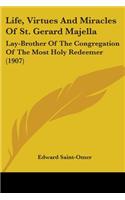 Life, Virtues And Miracles Of St. Gerard Majella