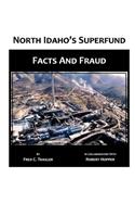 North Idaho's Superfund, Facts and Fraud