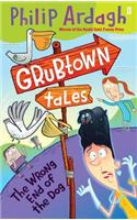 Grubtown Tales: The Wrong End of the Dog: Grubtown Tales