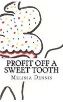 Profit Off a Sweet Tooth: Bake Your Way to Success