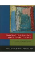 Developing Your Identity as a Professional Counselor: Standards, Settings, and Specialties