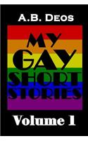 My Gay Short Stories: Volume 1