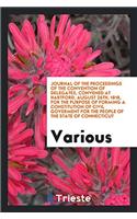 Journal of the Proceedings of the Convention of Delegates, Convened at Hartford, August 26th, 1818, for the Purpose of Forming a Constitution of Civil Goverment for the People of the State of Connecticut