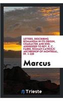 Letters, Describing Romanism in Its Origin, Character and End; Addressed to REV. E. C. Fabre, Roman Catholic Archbishop of Montreal, Pp. 1-239