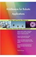 Middleware for Robotic Applications A Clear and Concise Reference