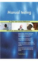 Manual testing A Clear and Concise Reference