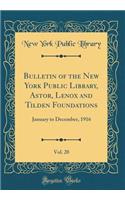 Bulletin of the New York Public Library, Astor, Lenox and Tilden Foundations, Vol. 20: January to December, 1916 (Classic Reprint)
