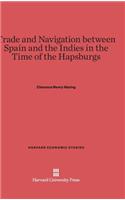 Trade and Navigation Between Spain and the Indies in the Time of the Hapsburgs