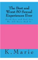 Best and Worst 50 Sexual Experiences Ever