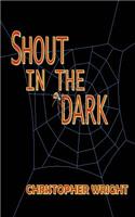Shout in the Dark