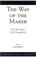 The Way of the Maker: Eric Wesselow's 'Life Through Art'
