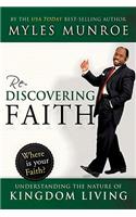 Rediscovering Faith: Understanding the Nature of Kingdom Living