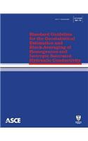 Standard Guideline for the Geostatistical Estimation and Block-Averaging of Homogeneous and Isotropic Saturated Hydraulic Conductivity (54-10): Asce/Ewri 54-10