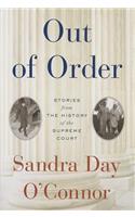 Out of Order: Stories from the History of the Supreme Court